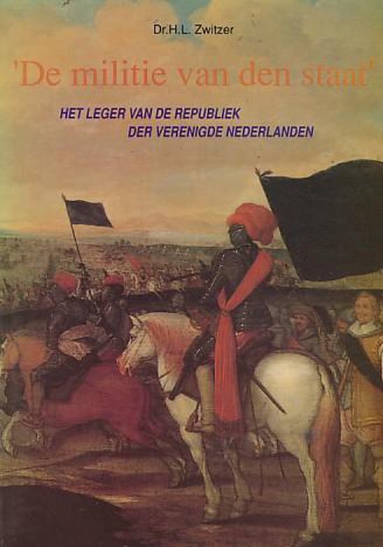 "De militie van den staat": het leger van de Republiek der Verenigde Nederlanden