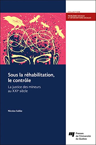 Sous la réhabilitation, le contrôle: La justice des mineurs au XXIe siècle (Paperback)
