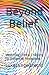 Beyond Belief.: Mastering C...