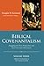 Biblical Covenantalism, Volume 3 by Douglas W. Kennard