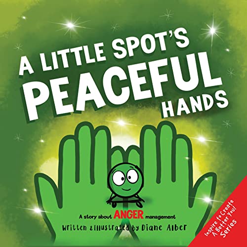 A Little SPOT's Peaceful Hands: A Story About Anger Management (Kindle Edition)