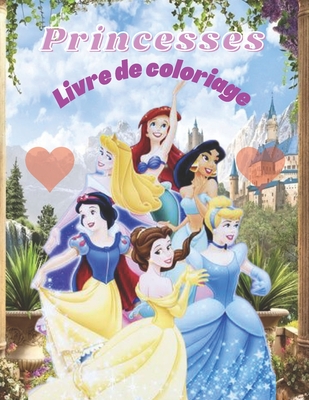 Princesses livre de coloriage: pour les filles - 64 dessins magiques de belles Princesses (CENDRILLON - JASMINE - AURORE - ARIEL - BELLE - BLANCHE ... A4 - Cadeau magnifique 2021 (French Edition)