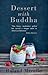 Dessert with Buddha