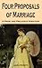 Four Proposals of Marriage: A Pride and Prejudice Variation (The "What If?" Darcy and Elizabeth Series)