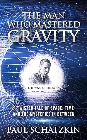 The Man Who Mastered Gravity: A Twisted Tale of Space, Time and The Mysteries In Between