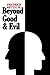 Beyond Good and Evil