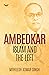 Ambedkar: Islam and The Left