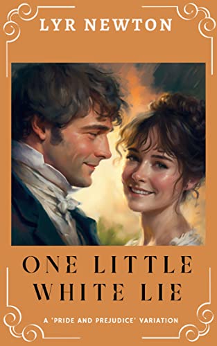 One Little White Lie: A 'Pride and Prejudice' Variation (Kindle Edition)
