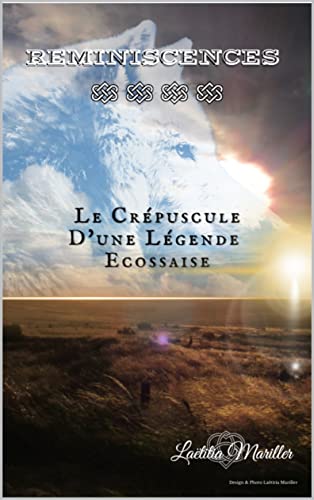 Réminiscences IV: Le Crépuscule d’une Légende Ecossaise (French Edition)