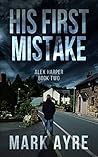 His First Mistake (Alex Harper Mysteries #2)
