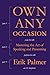 Own Any Occasion: Mastering the Art of Speaking and Presenting