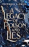A Legacy of Poison and Lies (A Legacy of Storms and Starlight, #2) A Legacy of Poison and Lies (A Legacy of Storms and Starlight, #2)