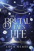 The Brutal Fae's Life