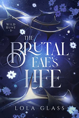 The Brutal Fae's Life (Wild Hunt, #3)