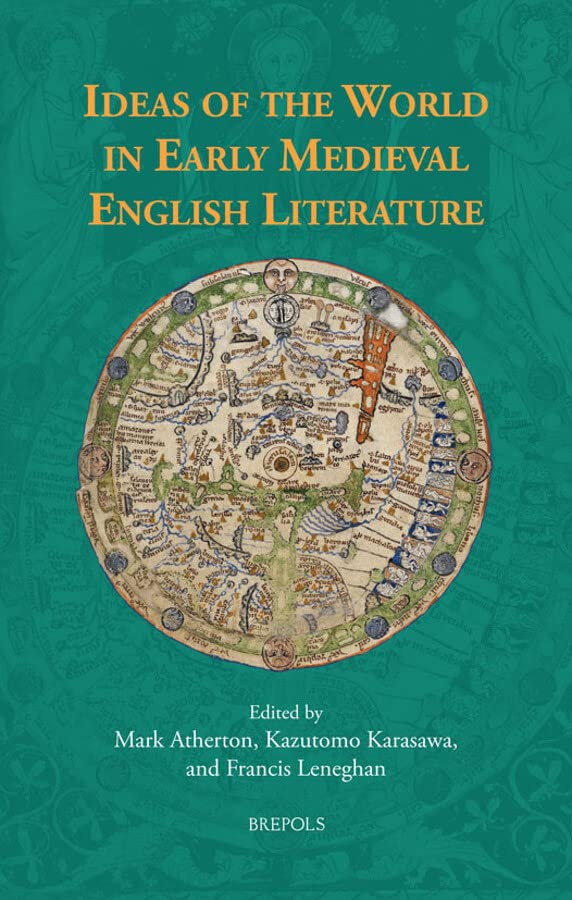 Ideas of the World in Early Medieval English Literature (Studies in Old English Literature, 1)
