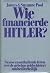Wie financierde Hitler? Nieuwe en onthullende feiten over de ... by James Pool