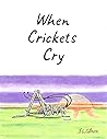 When Crickets Cry