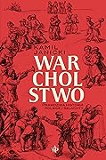 Warcholstwo. Prawdziwa historia polskiej szlachty