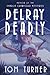 Delray Deadly (Matt Braddock Delray Beach Series)