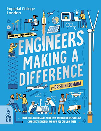 Engineers Making a Difference: Inventors, Technicians, Scientists and Tech Entrepreneurs Changing the World, and How You Can Join Them (Kindle Edition)