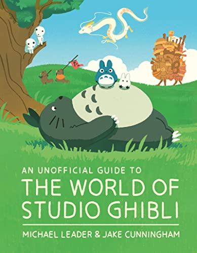 An Unofficial Guide to the World of Studio Ghibli (Kindle Edition)