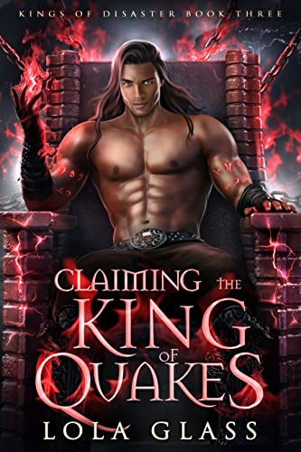 Claiming the King of Quakes (Kings of Disaster, #3)