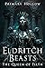 Eldritch Beasts: The Queen of Filth (Eldritch Beasts, #2)
