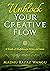 Unblock Your Creative Flow by Madhu Bazaz Wangu Unblock Your Creative Flow by Madhu Bazaz Wangu