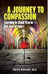 A Journey to Compassion: Learning to Stand Firm in the Face of Pain