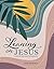 Leaning on Jesus: A Study o...
