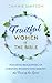 Fruitful Women of the Bible: Featuring Biographies of Christian Women Who Embody the Fruit of the Spirit