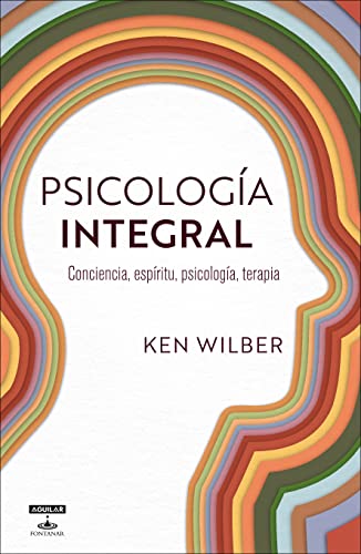 Psicología integral: Conciencia, espiritu, psicología, terapia (Spanish Edition)