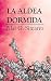La aldea dormida by Pilar G. Simarro
