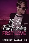 My Big Fat Fabulous First Love by Lyndsey Gallagher