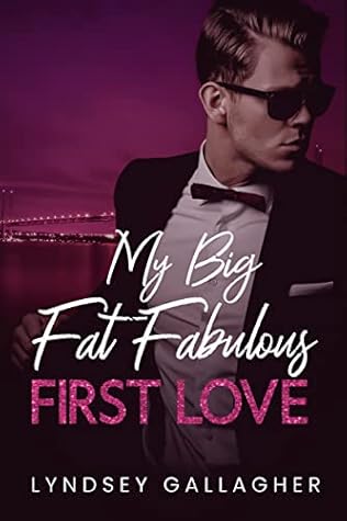 My Big Fat Fabulous First Love (The Sexton Sisters, #3)