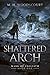 The Shattered Arch (Mark of...