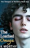 The Loathed Omega by K. Worthy