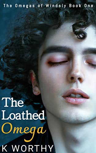 The Loathed Omega (The Omegas of Windsly Book 1)