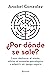 ¿Por dónde se sale?: Cómo deshacer el miedo, aliviar el malestar psicológico y adquirir un apego seguro (No Ficción)