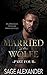Married to the Wolfe Part 4