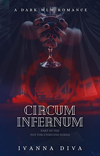Circum Infernum (It's Not For Everyone.)
