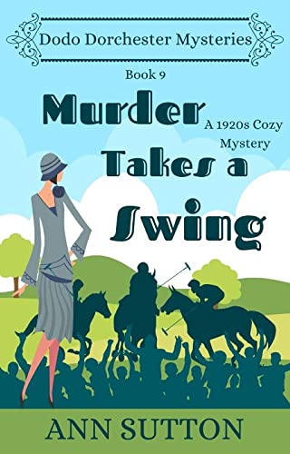 Murder Takes a Swing (A Dodo Dorchester Mystery Book 9)