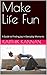 Make Life Fun: A Guide to F...