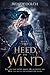 Heed the Wind: (Heed the Wind, #1)