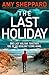 The Last Holiday by Amy Sheppard