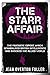 The Starr Affair: The Fantastic Exposé Which Scandalised British Intelligence and Shocked the Allied World (Espionage and Counter Espionage in World War Two Book 1)