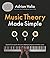 Music Theory Made Simple by Adrian Valia