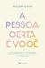 A pessoa certa é você: Cure seu passado, transforme seus padrões de relacionamento e se encontre (Portuguese Edition)