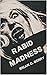 Rabid Madness by Brian G. Berry