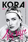 Się żyje. Kora. Biografia by Katarzyna Kubisiowska